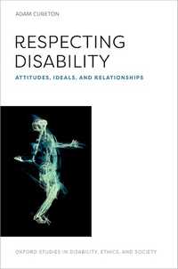 Respecting Disability: Attitudes, Ideals, and Relationships Cover of Respecting Disability: Attitudes, Ideals, and Relationships