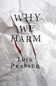 Why We Harm, Lois Presser